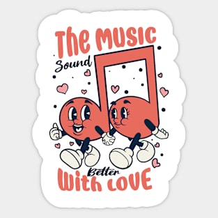 the music sound better with love Sticker